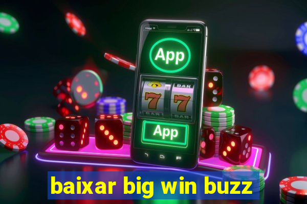 baixar big win buzz